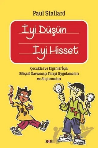 İyi Düşün İyi Hisset – Paul Stallard – Say Yayınları kitap kapağı