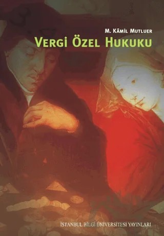 Vergi Özel Hukuku – M. Kamil Mutluer – İstanbul Bilgi Üniversitesi Yayınları kitap kapağı