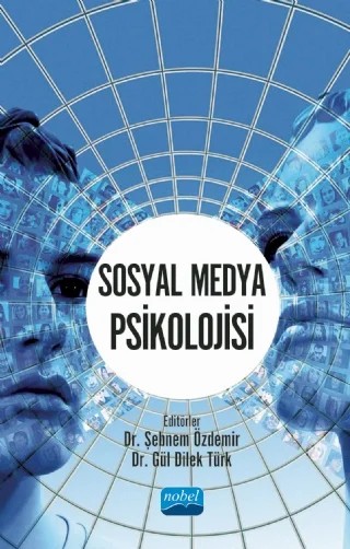 Sosyal Medya Psikolojisi – Erdem Başhan, Fatih Sinan Esen, Ferihan Ayaz, Gizem Parlayandemir, Gül Dilek Türk, İbrahim Halil Yaşar, İhsan Eken, Nurettin Parıltı, Osman Çalışkan, Serkan Bayrakçı, Şebnem Özdemir, Ülkühan Bike Esen, Yeşim Esgin – Nobel Akademik Yayıncılık kitap kapağı