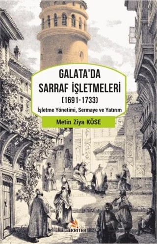 Galata'da Sarraf İşletmeleri (1691-1733) – Metin Ziya Köse – Kriter Yayınları kitap kapağı