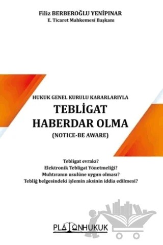 Yargıtay Hukuk Genel Kurulu Kararlarıyla Tebligat Haberdar Olma – Filiz Berberoğlu Yenipınar – Platon Hukuk kitap kapağı