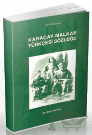 Karaçay - Malkar Türkçesi Sözlüğü – Ufuk Tavkul – Türk Dil Kurumu Yayınları kitap kapağı