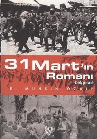 31 Mart’ın Romanı – E. Muhsin Özalp – Çağrı Yayınları kitap kapağı