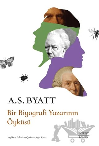 Bir Biyografi Yazarının Öyküsü – A. S. Byatt – Everest Yayınları kitap kapağı