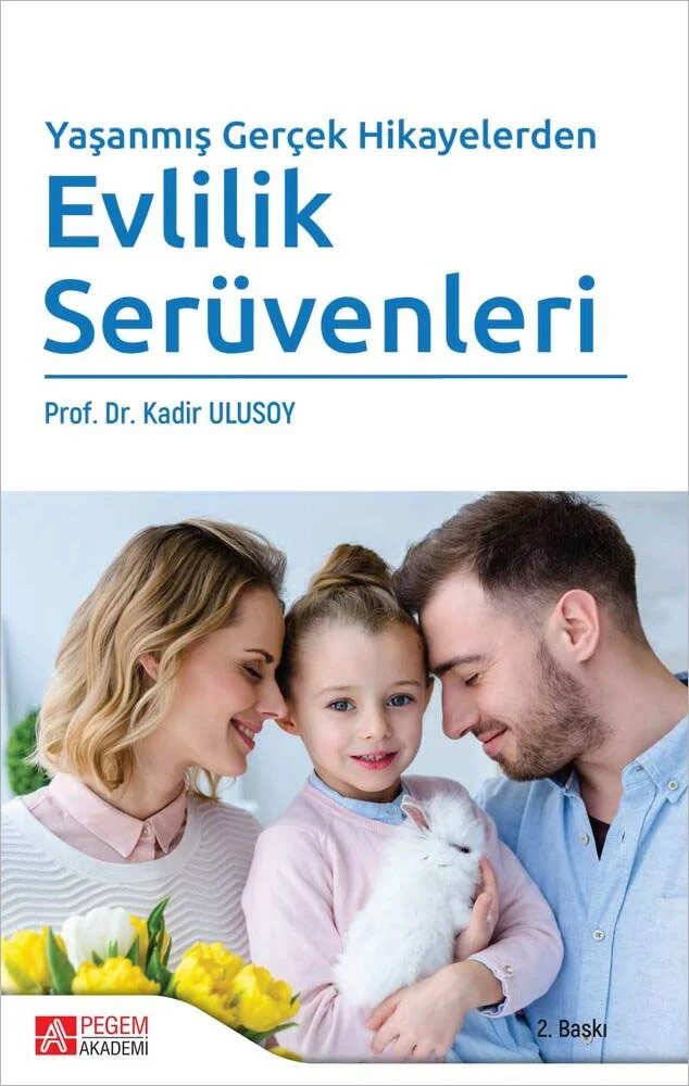 Yaşanmış Gerçek Hikayelerden Evlilik Serüvenleri – Kadir Ulusoy – Pegem Akademi Yayıncılık kitap kapağı