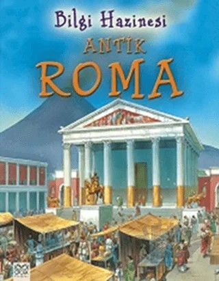Bilgi Hazinesi - Antik Roma – Julie Bruce – 1001 Çiçek Kitaplar kitap kapağı