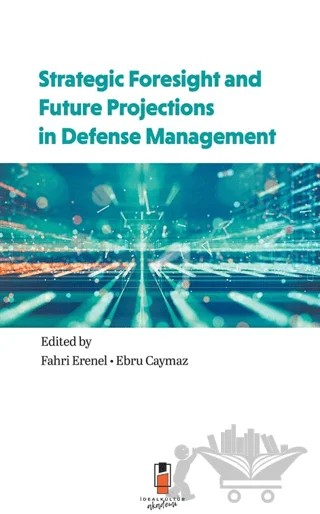 Strategic Foresight and Future Projections in Defense Management – Kolektif – İdeal Kültür Akademi kitap kapağı