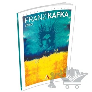 Ateşçi – Franz Kafka – Aperatif Kitap Yayınları kitap kapağı