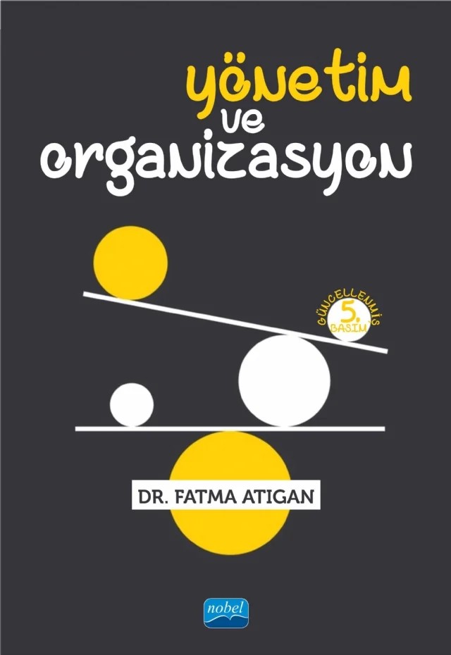 Yönetim ve Organizasyon – Fatma ATIGAN – Nobel Akademik Yayıncılık kitap kapağı