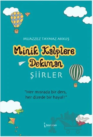 Minik Kalplere Dokunan Şiirler – Muazzez Taymaz Akkuş – İkinci Adam Yayınları kitap kapağı
