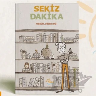 Sekiz Dakika – Ayşegül Sözen Dağ – Tulu Kitap kitap kapağı