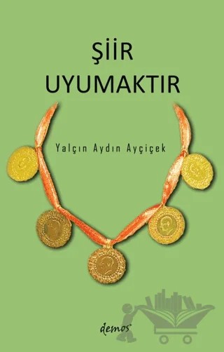 Şiir Uyumaktır – Yalçın Aydın Ayçiçek – Demos Yayınları kitap kapağı