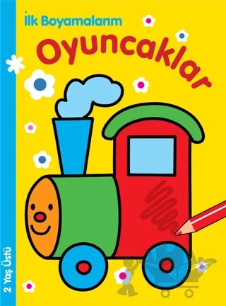 İlk Boyamalarım : Oyuncaklar – Kolektif – Parıltı Yayınları kitap kapağı
