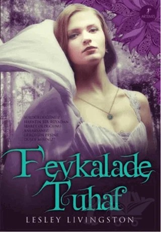 Fevkalade Tuhaf – Lesley Livingston – Artemis Yayınları kitap kapağı