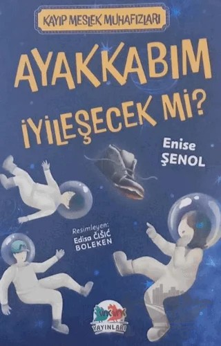 Ayakkabım İyileşecek Mi? – Enise Şenol – Vak Vak Yayınları kitap kapağı