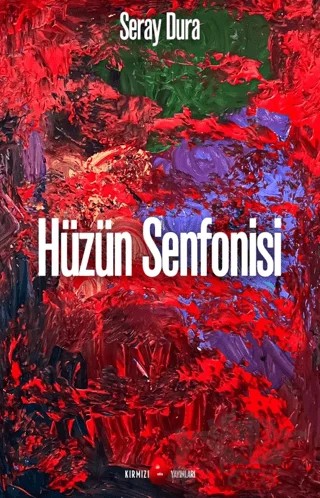 Hüzün Senfonisi – Seray Dura – Kırmızı Nokta Yayınevi kitap kapağı