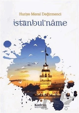 İstanbul'name – Huriye Meral Değirmenci – Kadran Medya Yayıncılık kitap kapağı