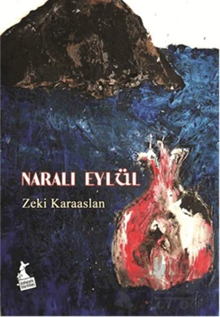 Naralı Eylül – Zeki Karaaslan – Kanguru Yayınları kitap kapağı