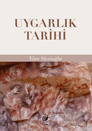 Uygarlık Tarihi – Töre Sivrioğlu – Sakin Kitap kitap kapağı