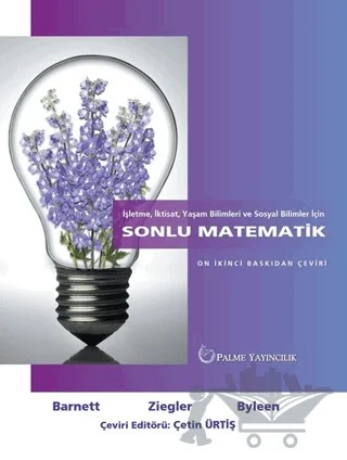 İşletme, İktisat, Yaşam Bilimleri ve Sosyal Bilimler İçin Sonlu Matematik – Karl Byleen, Michael Ziegler, Raymond Barnett – Palme Yayıncılık kitap kapağı