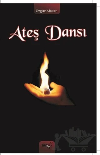Ateş Dansı – Özgür Afacan – Sınırsız Kitap kitap kapağı