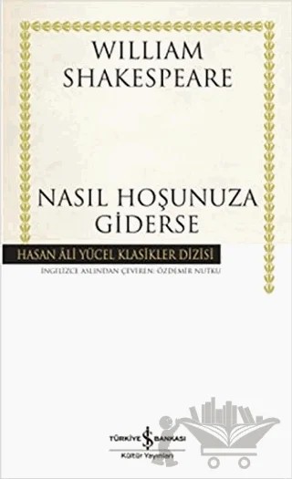 Nasıl Hoşunuza Giderse – William Shakespeare – İş Bankası Kültür Yayınları kitap kapağı
