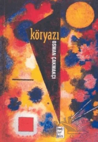 Kör Yazı 1996-2004 – Osman Çakmakçı – Telos Yayıncılık kitap kapağı