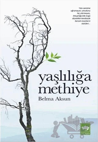 Yaşlılığa Methiye – Belma Aksun – Ötüken Neşriyat kitap kapağı