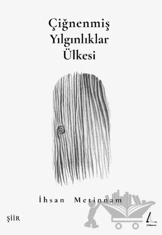 Çiğnenmiş Yılgınlıklar Ülkesi – İhsan Metinnam – Litharos Yayınları kitap kapağı