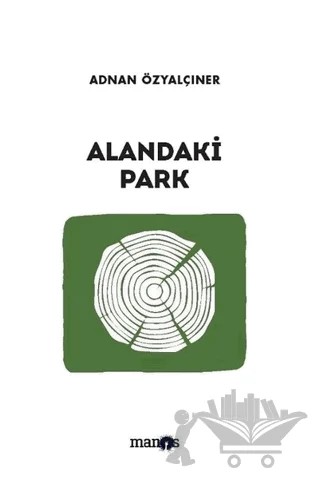Alandaki Park – Adnan Özyalçıner – Manos Yayınları kitap kapağı