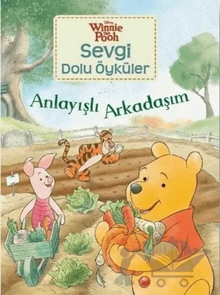 Anlayışlı Arkadaşım - Winnie The Pooh Sevgi Dolu Öyküler – Kolektif – Doğan Egmont Yayıncılık kitap kapağı
