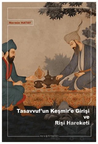 Tasavvuf’un Keşmir’e Girişi ve Rişi Hareketi – Nermin Hatay – Ayışığı Kitapları kitap kapağı