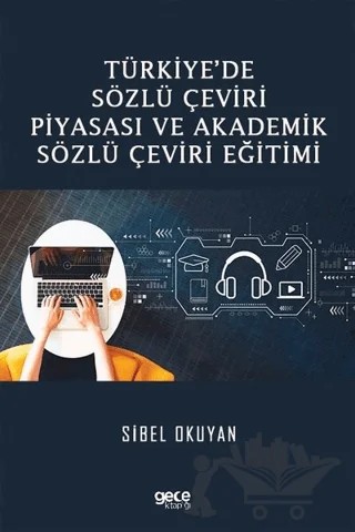 Türkiye’de Sözlü Çeviri Piyasası ve Akademik Sözlü Çeviri Eğitimi – Sibel Okuyan – Gece Kitaplığı kitap kapağı