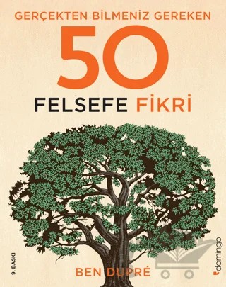 Gerçekten Bilmeniz Gereken 50 Felsefe Fikri – Ben Dupre – Domingo Yayınevi kitap kapağı