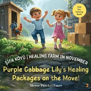 Şifa Köyü / Healing Farm in November – Purple Cabbage Lily’s Healing Packages on the Move! – Merve Tüfekçi Emre – Cinius Yayınları kitap kapağı
