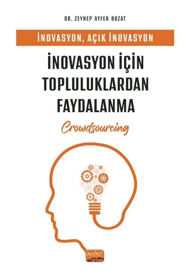 İnovasyon, Açık İnovasyon ve İNOVASYON İÇİN TOPLULUKLARDAN FAYDALANMA (Crowdsourcing) – Zeynep Ayfer Bozat – Nobel Bilimsel Eserler kitap kapağı