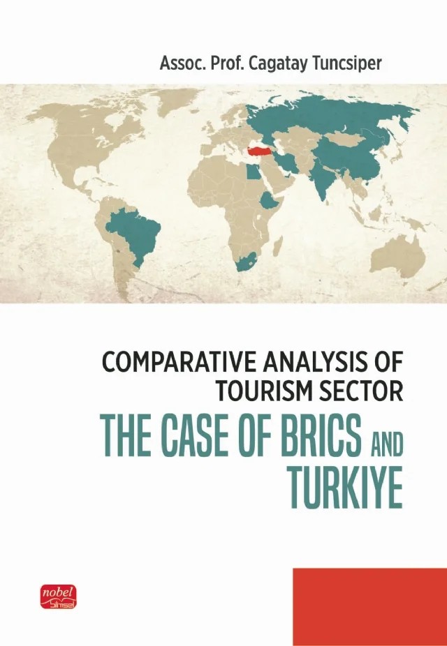 COMPARATIVE ANALYSIS OF TOURISM SECTOR - The Case Of Brics and Türkiye – Çağatay Tunçsiper – Nobel Bilimsel Eserler kitap kapağı