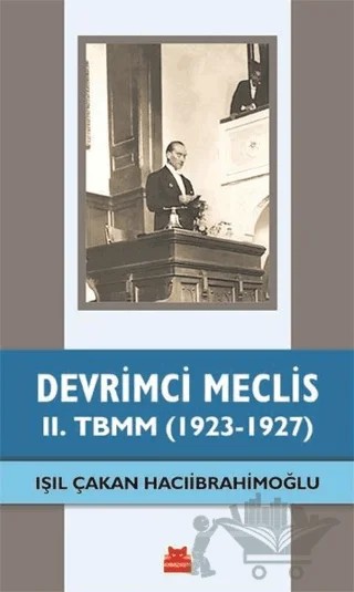 Devrimci Meclis - 2. TBMM (1923-1927) – Işıl Çakan Hacıibrahimoğlu – Kırmızı Kedi Yayınevi kitap kapağı