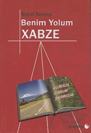 Benim Yolum Xabze – Nahit Serbes – Phoenix Yayınevi kitap kapağı