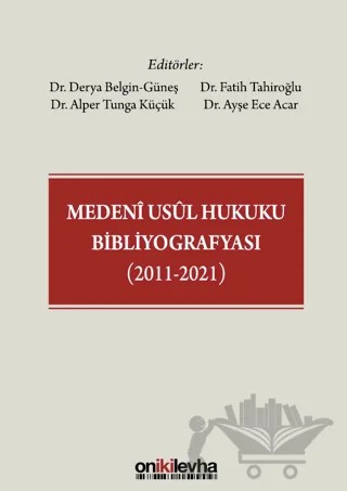 Medeni Usul Hukuku Bibliyografyası (2011-2021) – Kolektif – On İki Levha Yayınları kitap kapağı