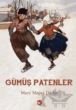 Gümüş Patenler (Ciltli) – Mary Mapes Dodge – Beyaz Balina Yayınları kitap kapağı