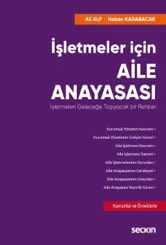 İşletmeler içinAile Anayasası İşletmeleri Geleceğe Taşıyacak bir Rehber – Ali Alp, Hakan Karabacak – Seçkin Yayıncılık kitap kapağı