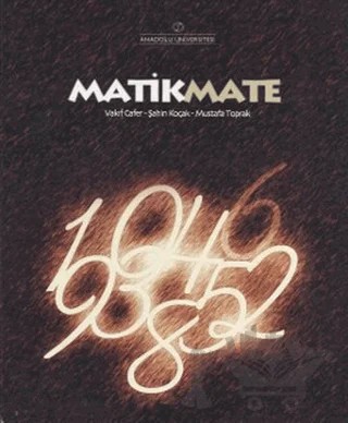 Matikmate – Mustafa Toprak, Şahin Koçak, Vakıf Cafer – Anadolu Üniversitesi Yayınları kitap kapağı