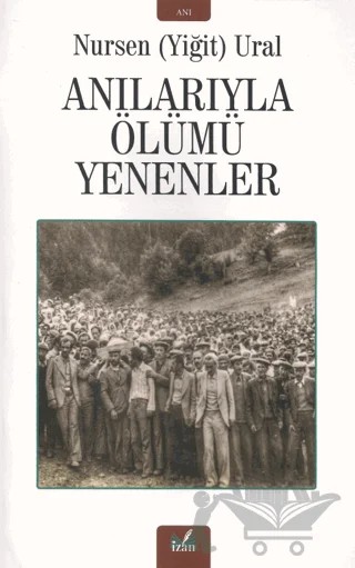 Anılarıyla Ölümü Yenenler – Nursen Ural – İzan Yayıncılık kitap kapağı