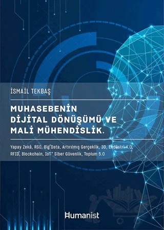 Muhasebenin Dijital Dönüşümü ve Mali Mühendislik – İsmail Tekbaş – Hümanist Kitap Yayıncılık kitap kapağı