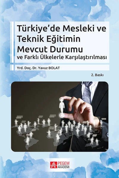 Türkiye’de Mesleki ve Teknik Eğitimin Mevcut Durumu – Yavuz Bolat – Pegem Akademi Yayıncılık kitap kapağı