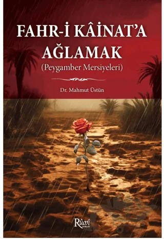 Fahr-i Kainata Ağlamak (Peygamber Mersiyeleri) – Mahmut Üstün – Rumi Yayınları kitap kapağı