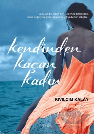 Kendinden Kaçan Kadın – Kıvılcım Kalay – Sinopsis Yayınları kitap kapağı