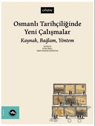 Osmanlı Tarihçiliğinde Yeni Çalışmalar – Kolektif – Vakıfbank Kültür Yayınları kitap kapağı