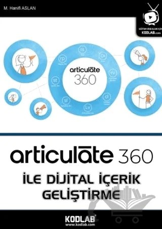Articulate 360 İle Dijital İçerik Geliştirme – M. Hanifi Aslan – Kodlab Yayın Dağıtım kitap kapağı